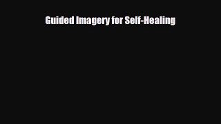 Read ‪Guided Imagery for Self-Healing‬ PDF Free