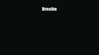 Read ‪Breathe‬ Ebook Free