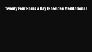 Download Twenty Four Hours a Day (Hazelden Meditations) Ebook Free