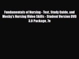 Download Fundamentals of Nursing - Text Study Guide and Mosby's Nursing Video Skills - Student