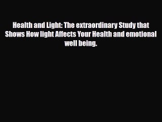 Read ‪Health and Light: The extraordinary Study that Shows How light Affects Your Health and