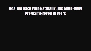 Download ‪Healing Back Pain Naturally: The Mind-Body Program Proven to Work‬ PDF Free