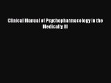 Download Clinical Manual of Psychopharmacology in the Medically Ill Ebook