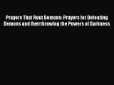 Download Prayers That Rout Demons: Prayers for Defeating Demons and Overthrowing the Powers