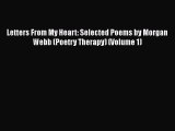 PDF Letters From My Heart: Selected Poems by Morgan Webb (Poetry Therapy) (Volume 1)  EBook