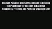 Read Mindset: Powerful Mindset Techniques to Develop the Psychology for Success and Achieve