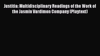 Read Justitia: Multidisciplinary Readings of the Work of the Jasmin Vardimon Company (Playtext)