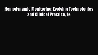 [PDF] Hemodynamic Monitoring: Evolving Technologies and Clinical Practice 1e [PDF] Online