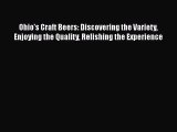 Read Ohio's Craft Beers: Discovering the Variety Enjoying the Quality Relishing the Experience