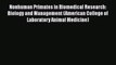 PDF Nonhuman Primates in Biomedical Research: Biology and Management (American College of Laboratory