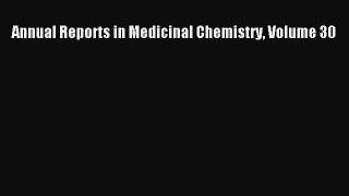 Download Annual Reports in Medicinal Chemistry Volume 30 [Read] Online