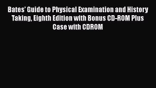 [PDF] Bates' Guide to Physical Examination and History Taking Eighth Edition with Bonus CD-ROM