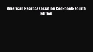 Download American Heart Association Cookbook: Fourth Edition Ebook Free
