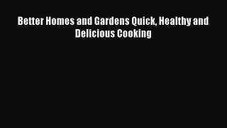Read Better Homes and Gardens Quick Healthy and Delicious Cooking PDF Free