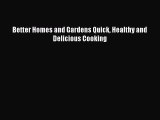 Read Better Homes and Gardens Quick Healthy and Delicious Cooking PDF Free