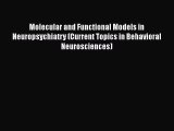 Download Molecular and Functional Models in Neuropsychiatry (Current Topics in Behavioral Neurosciences)