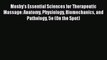 Read Mosby's Essential Sciences for Therapeutic Massage: Anatomy Physiology Biomechanics and