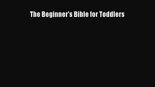 Read The Beginner's Bible for Toddlers Ebook Free