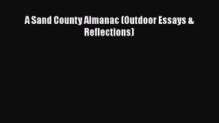 Download A Sand County Almanac (Outdoor Essays & Reflections) PDF Free