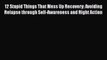 Download 12 Stupid Things That Mess Up Recovery: Avoiding Relapse through Self-Awareness and