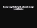 Download ‪Healing Body Mind & Spirit: A Guide to Energy-Based Healing‬ PDF Free