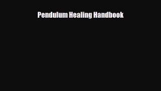 Download ‪Pendulum Healing Handbook‬ Ebook Online
