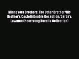Read Minnesota Brothers: The Other Brother/His Brother's Castoff/Double Deception/Gerda's Lawman