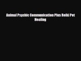 Read ‪Animal Psychic Communication Plus Reiki Pet Healing‬ Ebook Free