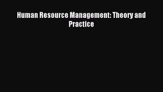 Download Human Resource Management: Theory and Practice Ebook Free