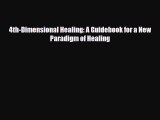 Read ‪4th-Dimensional Healing: A Guidebook for a New Paradigm of Healing‬ PDF Online