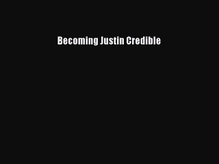 Download Becoming Justin Credible PDF Online