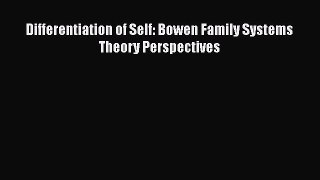 PDF Differentiation of Self: Bowen Family Systems Theory Perspectives [PDF] Full Ebook