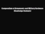 Read Compendium of Armaments and Military Hardware (Routledge Revivals) PDF Online