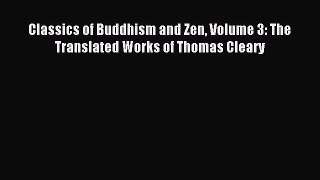 Download Classics of Buddhism and Zen Volume 3: The Translated Works of Thomas Cleary Ebook