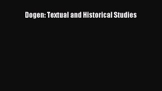 Read Dogen: Textual and Historical Studies Ebook Free