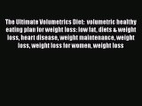 Read The Ultimate Volumetrics Diet:  volumetric healthy eating plan for weight loss: low fat