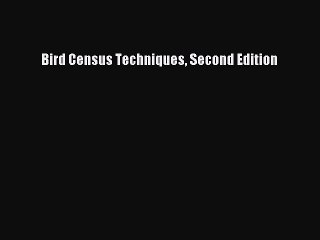 Read Bird Census Techniques Second Edition Ebook Online