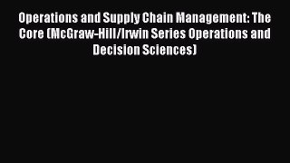 Read Operations and Supply Chain Management: The Core (McGraw-Hill/Irwin Series Operations