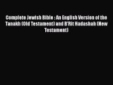 Read Complete Jewish Bible : An English Version of the Tanakh (Old Testament) and B'Rit Hadashah