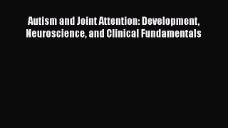 PDF Autism and Joint Attention: Development Neuroscience and Clinical Fundamentals Free Books