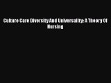 PDF Culture Care Diversity And Universality: A Theory Of Nursing [Read] Full Ebook