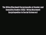 Download The Wiley Blackwell Encyclopedia of Gender and Sexuality Studies (SSEZ -Wiley Blackwell