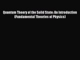 Read Quantum Theory of the Solid State: An Introduction (Fundamental Theories of Physics) Ebook