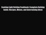 Read Cooking Light Holiday Cookbook: Complete Holiday Guide: Recipes Menus and Entertaining