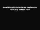 Download SpineChillers Mysteries Series: Stay Tuned for Terror: Stay Tuned for Terror Ebook