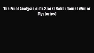 Read The Final Analysis of Dr. Stark (Rabbi Daniel Winter Mysteries) Ebook