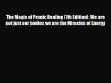 Download ‪The Magic of Pranic Healing (7th Edition): We are not just our bodies we are the