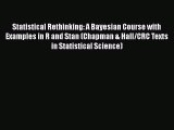Read Statistical Rethinking: A Bayesian Course with Examples in R and Stan (Chapman & Hall/CRC