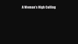 Download A Woman's High Calling PDF Free