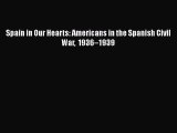 PDF Spain in Our Hearts: Americans in the Spanish Civil War 1936–1939  EBook